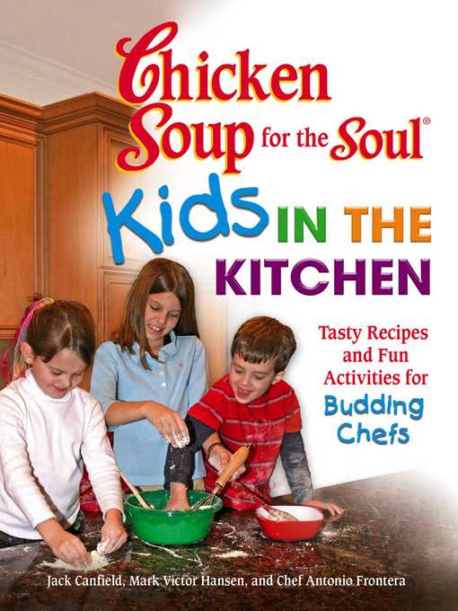 Title details for Chicken Soup for the Soul Kids in the Kitchen by Jack Canfield - Available